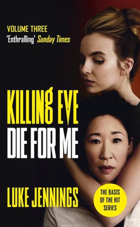 Killing Eve: Die For Me (ebok) av Luke Jennin