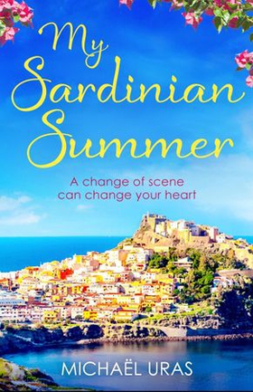 My Sardinian Summer - Dreaming of escape from lockdown (ebok) av Michaël Uras