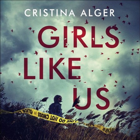 Girls Like Us - Sunday Times Crime Book of the Month and New York Times bestseller (lydbok) av Cristina Alger