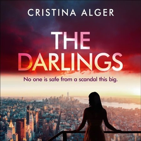 The Darlings - An absolutely gripping crime thriller that will leave you on the edge of your seat (lydbok) av Cristina Alger