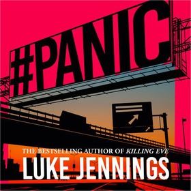 Panic - The thrilling new book from the bestselling author of Killing Eve (lydbok) av Luke Jennings