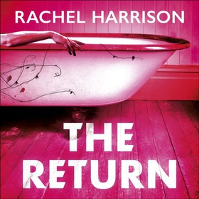 The Return - The creepy debut novel for fans of Stephen King, CJ Tudor and Alma Katsu (lydbok) av Rachel Harrison