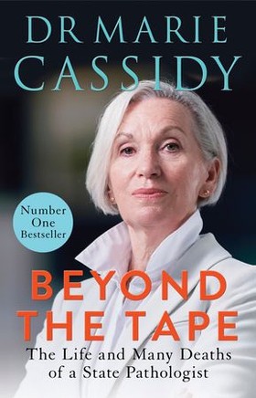 Beyond the Tape - The Life and Many Deaths of a State Pathologist (ebok) av Marie Cassidy