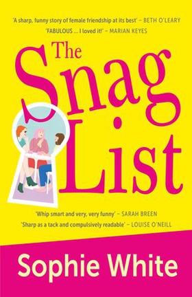 The Snag List - A smart and laugh-out-loud funny novel about female friendship (ebok) av Sophie White