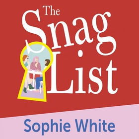 The Snag List - A smart and laugh-out-loud funny novel about female friendship (lydbok) av Sophie White