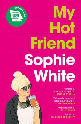 My Hot Friend - A funny and heartfelt novel about friendship from the bestselling author (ebok) av Sophie White