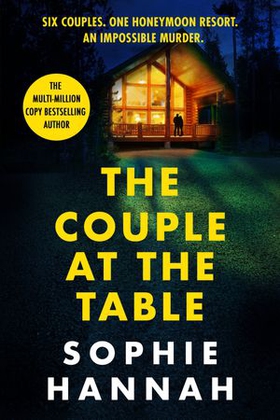 The Couple at the Table - a totally gripping and unputdownable locked room crime thriller packed with twists (ebok) av Sophie Hannah