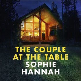 The Couple at the Table - The top 10 Sunday Times bestseller - a gripping crime thriller guaranteed to blow your mind in 2024 (lydbok) av Sophie Hannah