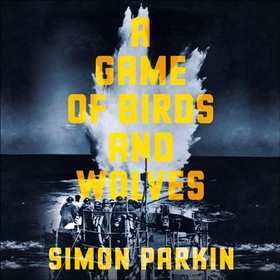 A Game of Birds and Wolves - The Secret Game That Won the War (lydbok) av Simon Parkin