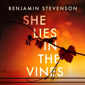 She Lies in the Vines - An atmospheric novel about our obsession with true crime (lydbok) av Benjamin Stevenson