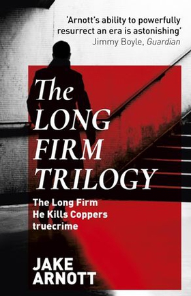 The Long Firm Trilogy (ebok) av Jake Arnott