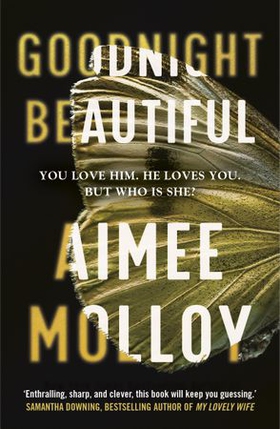 Goodnight, Beautiful - The utterly gripping psychological thriller full of suspense (ebok) av Aimee Molloy