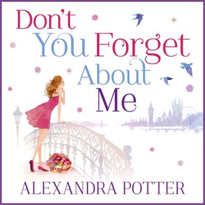 Don't You Forget About Me (lydbok) av Alexand