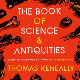 The Book of Science and Antiquities (lydbok) av Thomas Keneally