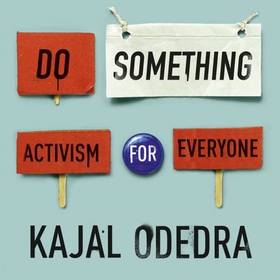 Do Something - Activism for Everyone (lydbok) av Kajal Odedra