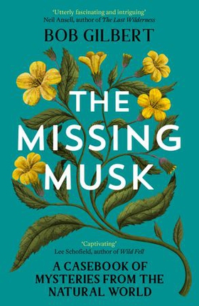 The Missing Musk - A Casebook of Mysteries from the Natural World (ebok) av Ukjent