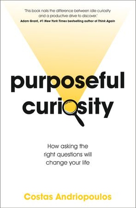 Purposeful Curiosity - How asking the right questions will change your life (ebok) av Ukjent