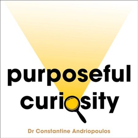 Purposeful Curiosity - How asking the right questions will change your life (lydbok) av Dr Costas Andriopoulos