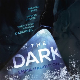 The Dark - The unputdownable and pulse-raising Sunday Times Crime Book of the Month (lydbok) av Emma Haughton