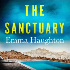 The Sanctuary - A must-read gripping locked-room crime thriller that you will leave you on the edge of your seat! (lydbok) av Emma Haughton