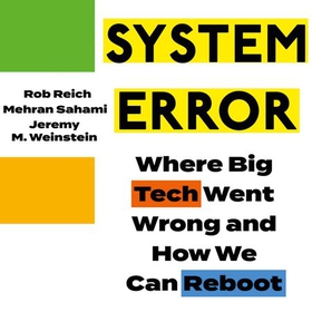 System Error - Where Big Tech Went Wrong and How We Can Reboot (lydbok) av Jeremy Weinstein