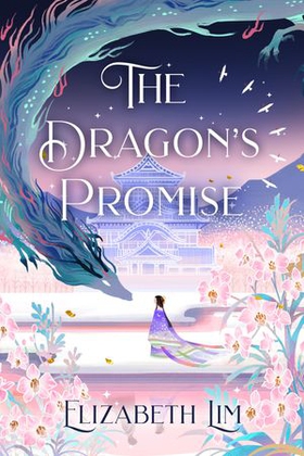 The Dragon's Promise - the Sunday Times bestselling magical sequel to Six Crimson Cranes (ebok) av Elizabeth Lim