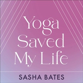 Yoga Saved My Life
