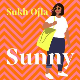 Sunny - Heartwarming and utterly relatable - the dazzling debut novel by comedian, writer and actor Sukh Ojla (lydbok) av Sukh Ojla
