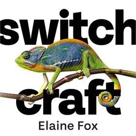 Switchcraft - How Agile Thinking Can Help You Adapt and Thrive (lydbok) av Elaine Fox