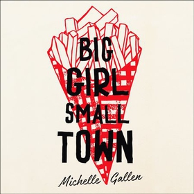 Big Girl, Small Town - Shortlisted for the Costa First Novel Award (lydbok) av Michelle Gallen
