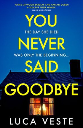 You Never Said Goodbye - An electrifying, edge of your seat thriller (ebok) av Luca Veste