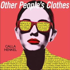 Other People's Clothes (lydbok) av Calla Henkel