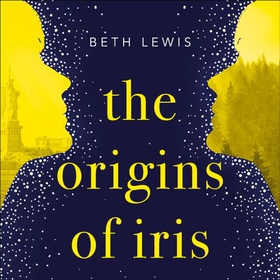 The Origins of Iris - The compelling, heart-wrenching and evocative new novel from Beth Lewis, shortlisted for the Polari Prize 2022 (lydbok) av Beth Lewis