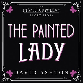 The Painted Lady - An Inspector McLevy Short Story (lydbok) av David Ashton