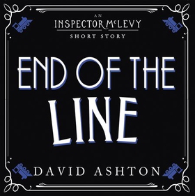 End of the Line - An Inspector McLevy Short Story (lydbok) av David Ashton