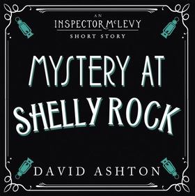 Mystery at Shelly Rock - An Inspector McLevy Short Story (lydbok) av David Ashton