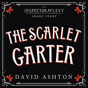 The Scarlet Garter - An Inspector McLevy Short Story (lydbok) av David Ashton