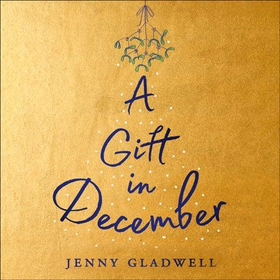 A Gift in December - An utterly romantic feel-good winter read (lydbok) av Jenny Gladwell