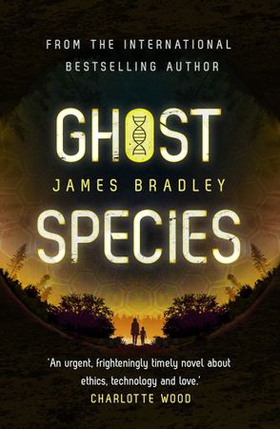 Ghost Species - The environmental thriller longlisted for the BSFA Best Novel Award (ebok) av James Bradley