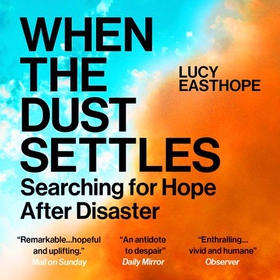 When the Dust Settles - The gripping behind-the-scenes story from the UK's top disaster planner -A SUNDAY TIMES BESTSELLER (lydbok) av Lucy Easthope