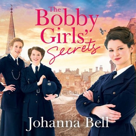 The Bobby Girls' Secrets - The Bobby Girls, Book Two (lydbok) av Johanna Bell