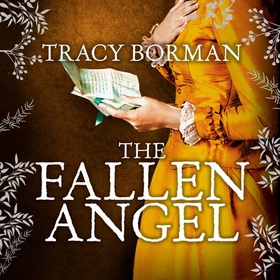 The Fallen Angel - The stunning conclusion to The King's Witch trilogy (lydbok) av Tracy Borman