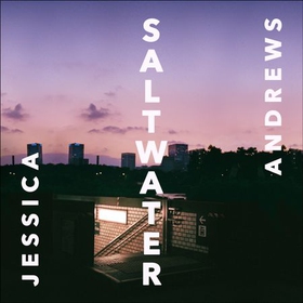 Saltwater: Winner of the Portico Prize (lydbok) av Jessica Andrews
