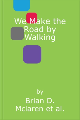 We Make the Road by Walking - A Year-Long Quest for Spiritual Formation, Reorientation and Activation (lydbok) av Brian D. Mclaren