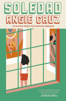 Soledad - From the Women's Prize shortlisted author of Dominicana (ebok) av Angie Cruz