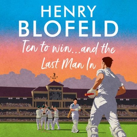 Ten to Win . . . And the Last Man In - My Pick of Test Match Cliffhangers (lydbok) av Henry Blofeld