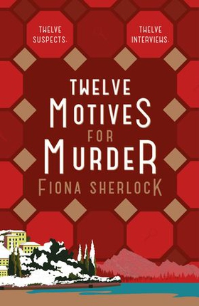 Twelve Motives for Murder - The immersive cosy locked-room murder mystery that will transport you to wintry Lake Como (ebok) av Fiona Sherlock