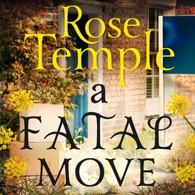 A Fatal Move - An addictive and immersive cozy murder mystery (A Neighbourhood Watch Mystery Book 3) (lydbok) av Rose Temple