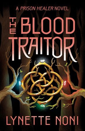 The Blood Traitor - The gripping finale of the epic fantasy The Prison Healer series (ebok) av Lynette Noni