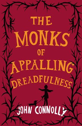 The Monks of Appalling Dreadfulness (ebok) av John Connolly